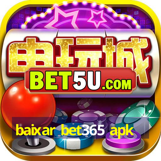 baixar bet365 apk